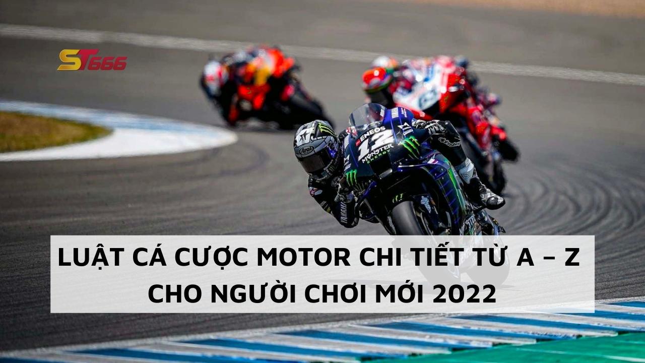 Luật cá cược Motor chi tiết từ A – Z cho người chơi mới 2022